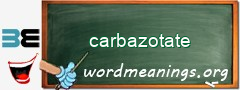 WordMeaning blackboard for carbazotate